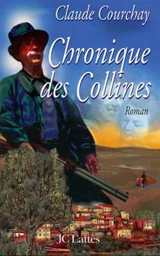 Chronique des collines - Claude Courchay