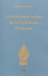 L'événement indien de la littérature française - Guillaume Bridet