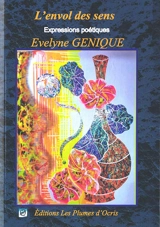 L'envol des sens : expressions poétiques - Evelyne Génique