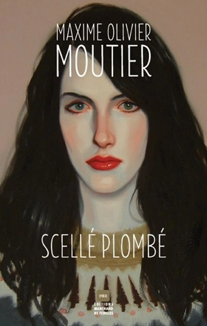 Scellé plombé - Maxime-Olivier Moutier