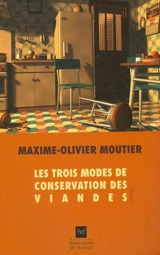 Les trois modes de conservation des viandes - Maxime-Olivier Moutier