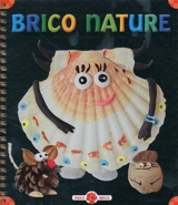 Brico nature : des bricolages faciles étape par étape - Pauline Gallimard