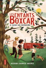 Les enfants Boxcar. Vol. 1. Le secret des orphelins - Gertrude Chandler Warner