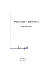 Des paroles et des histoires - Alphonse Layaz