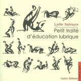 Petit traité d'éducation lubrique - Lydie Salvayre