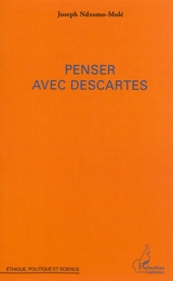 Penser avec Descartes - Joseph Ndzomo-Molé