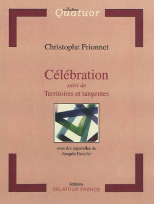 Célébration. Territoires et tangentes - Christophe Frionnet