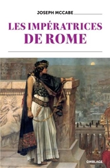 Les impératrices de Rome - Joseph McCabe
