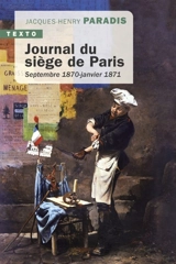 Journal du siège de Paris : septembre 1870-janvier 1871 - Jacques-Henry Paradis