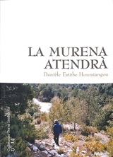 La murena atendra - Danièle Estèbe-Hoursiangou