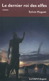 Le dernier roi des elfes - Sylvie Huguet