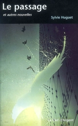 Le passage : et autres nouvelles - Sylvie Huguet