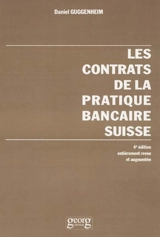 Les contrats de la pratique bancaire suisse - Daniel Guggenheim