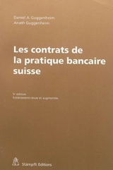 Les contrats de la pratique bancaire suisse - Daniel Guggenheim