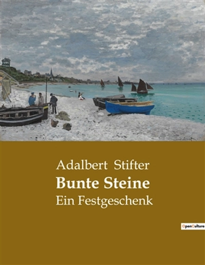 Bunte Steine : Ein Festgeschenk - Adalbert Stifter