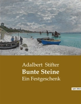 Bunte Steine : Ein Festgeschenk - Adalbert Stifter
