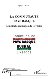 La Communauté Pays basque : l'institutionnalisation du territoire - Eguzki Urteaga