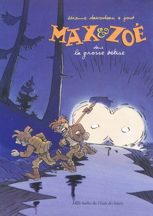 Max & Zoé. La grosse bêtise - Etienne Davodeau