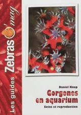 Gorgones : maintenance et reproduction en aquarium - Daniel Knop