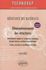 Résistance des matériaux : dimensionnement des structures : sollicitations simples et composées, flambage, énergie interne, systèmes hyperstatiques - Claude Chèze