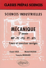 Mécanique 2e année : MP, PC, PSI, PT, ATS : cours et exercices corrigés - Claude Chèze