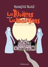 Les rivières : Suivi de, Les montagnes : deux histoires de fantômes - François Blais