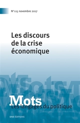 Mots : les langages du politique, n° 115. Les discours de la crise économique