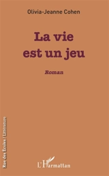 La vie est un jeu - Olivia-Jane Cohen
