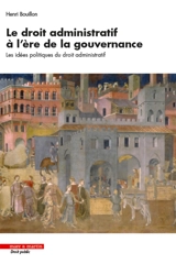 Le droit administratif à l'ère de la gouvernance : les idées politiques du droit administratif - Henri Bouillon