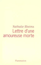 Lettre d'une amoureuse morte - Nathalie Rheims