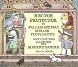 Hector Protector et J'allais joyeux sur les flots bleus - Maurice Sendak