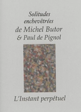 Solitudes enchevêtrées - Michel Butor