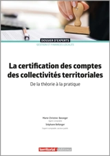 La certification des comptes des collectivités territoriales : de la théorie à la pratique - Marie-Christine Baranger