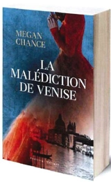 La malédiction de Venise - Megan Chance