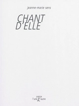 Chant d'elle - Jeanne-Marie Sens