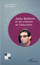 Jacky Beillerot et les sciences de l'éducation - Jacky Beillerot