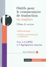 Outils pour le commentaire de traduction en anglais : thèmes & versions : méthodologie, analyse grammaticale et littéraire - Jean Szlamowicz
