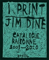 Jim Dine I Print. Catalogue Raisonné of Prints, 2001-2020 - Jim Dine