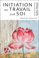 Science de l'éveil spirituel. Vol. 5. Initiation au travail sur soi - Selim Aïssel