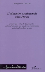 L'éducation sentimentale chez Proust : lecture du Côté de Guermantes - Philippe Willemart