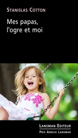 Mes papas, l'ogre et moi - Stanislas Cotton