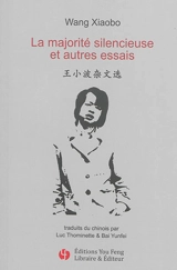 La majorité silencieuse : et autres essais - Xiaobo Wang