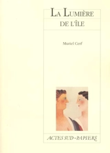 La lumière de l'île - Muriel Cerf