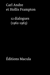 Carl Andre et Hollis Frampton : douze dialogues : 1962-1963 - Carl Andre