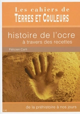 Histoire de l'ocre à travers des recettes - Félicien Carli
