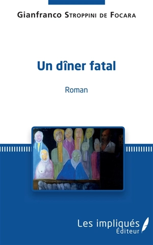 Un dîner fatal - Gianfranco Stroppini de Focara