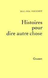 Histoires pour dire autre chose - Max-Pol Fouchet