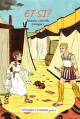 Et si ? : romans collectifs. Collèges. Vol. 1. Toulouse - Sandrine Vermot-Desroches