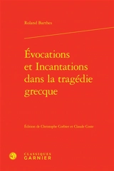 Evocations et incantations dans la tragédie grecque - Roland Barthes