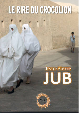 Le rire du crocolion - Jean-Pierre Jub